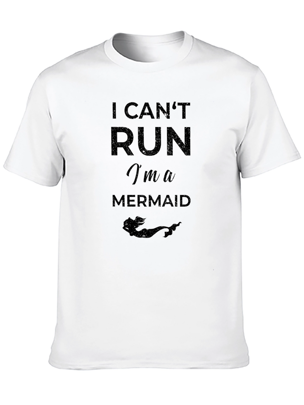 I Cant Run Im a Mermaid Graphic T-Shirt