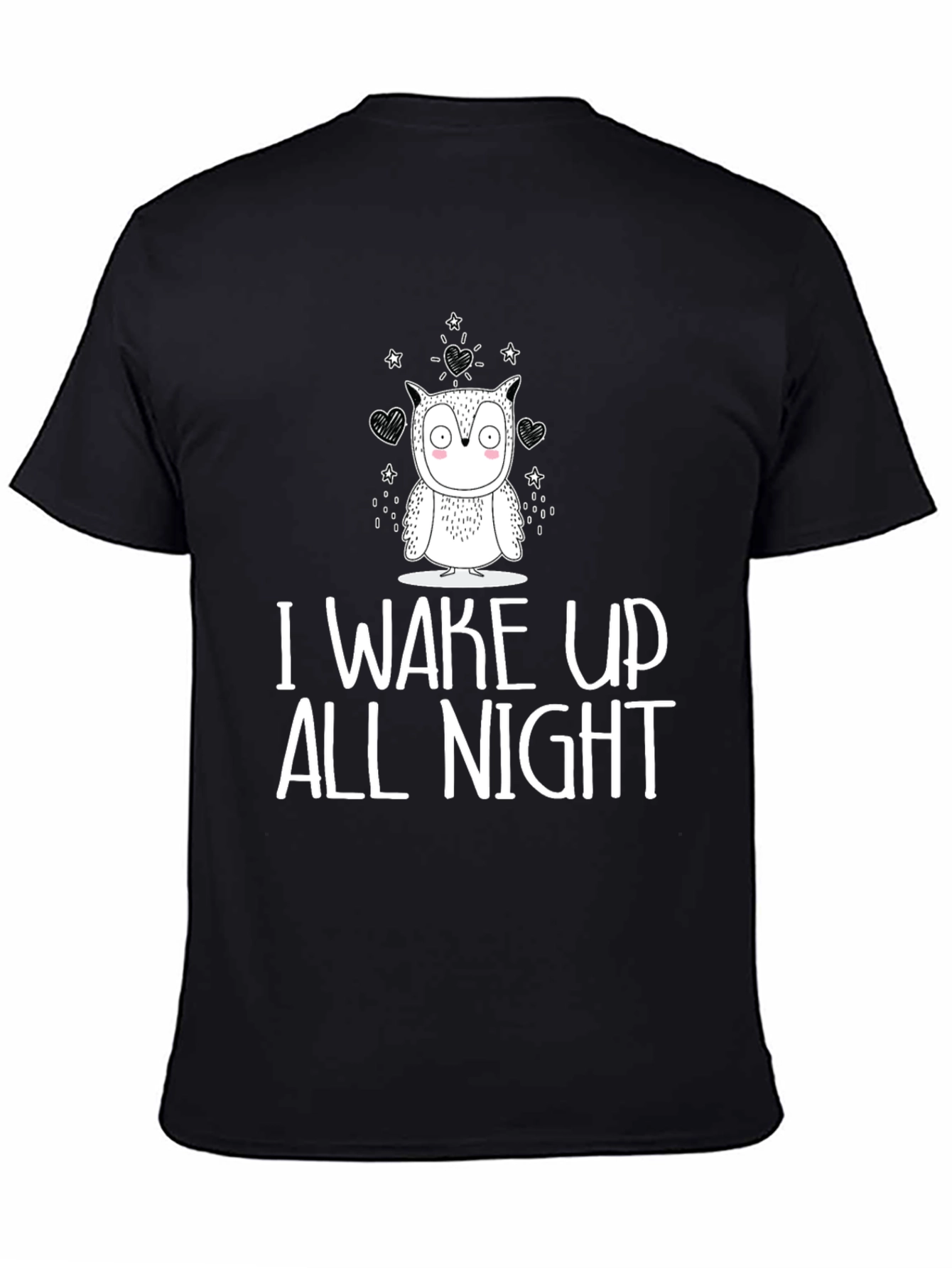 Owl I Wake Up All Night Graphic Tee - Black Cotton T-Shirt