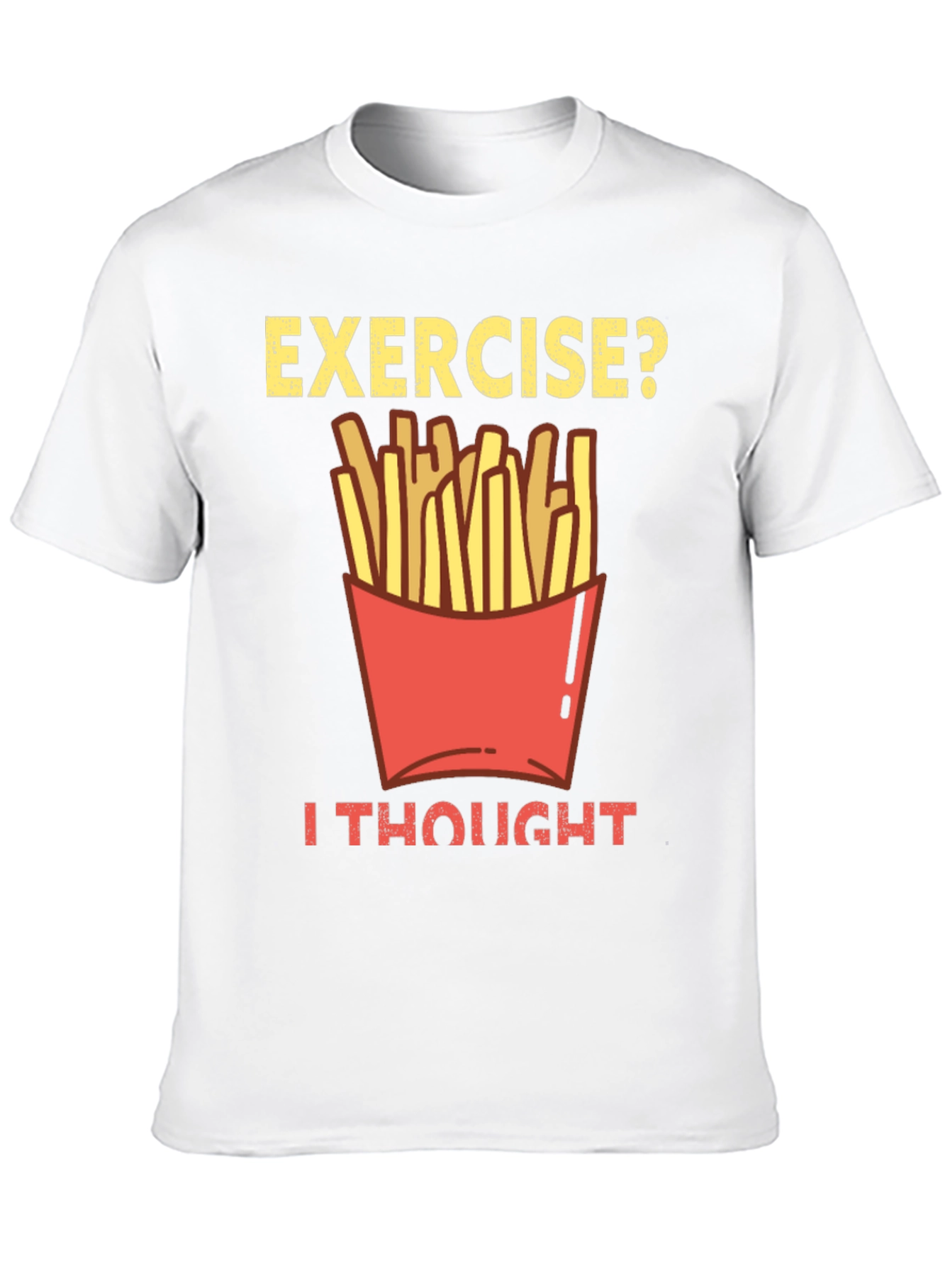 Exercise? Fries Graphic Tee - Funny Foodie Shirt