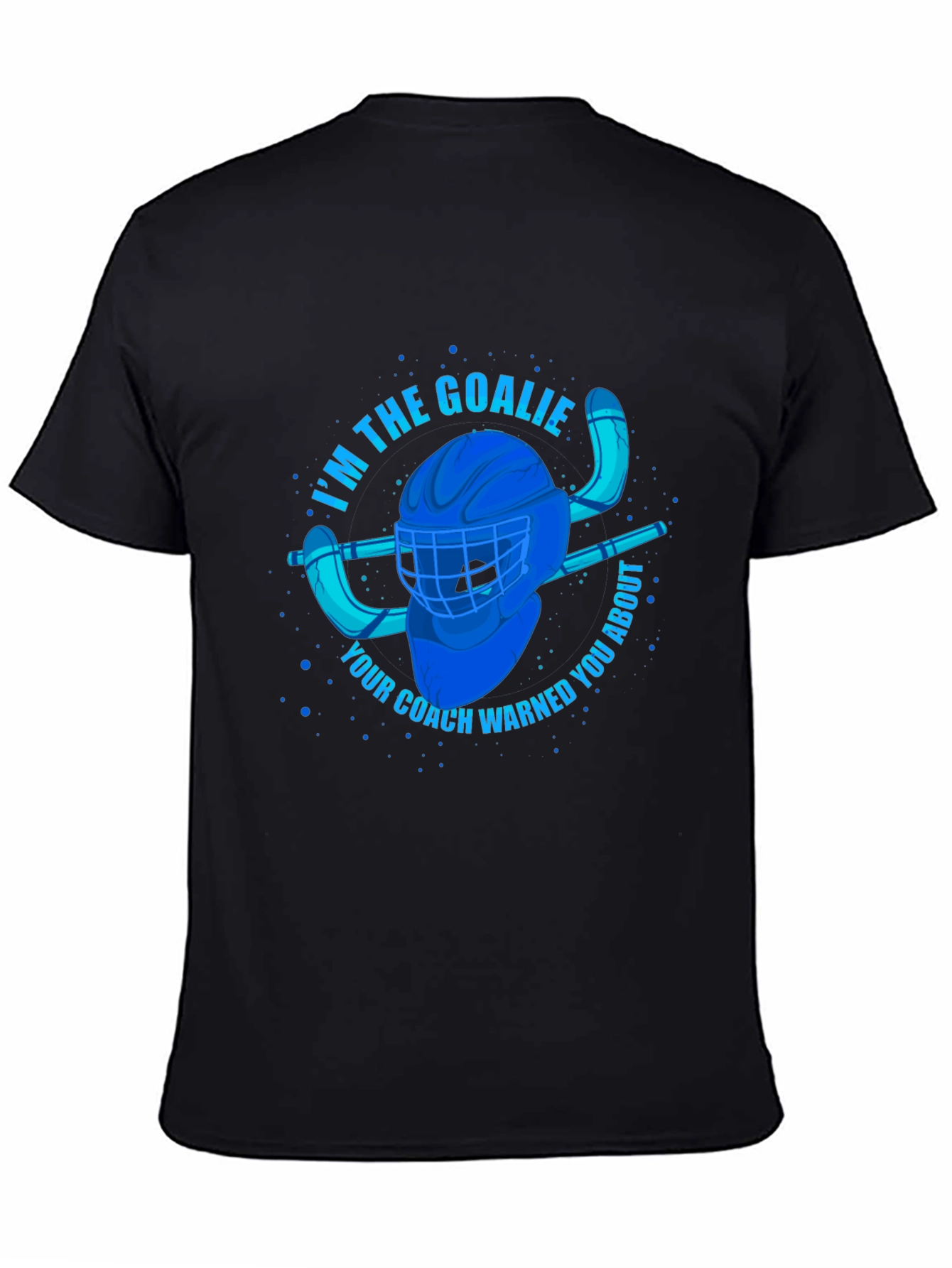 Im The Goalie T-Shirt - Hockey Fan Apparel