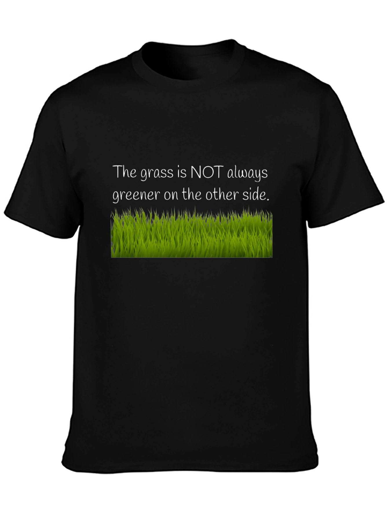 The Grass Is Not Always Greener Black T-Shirt