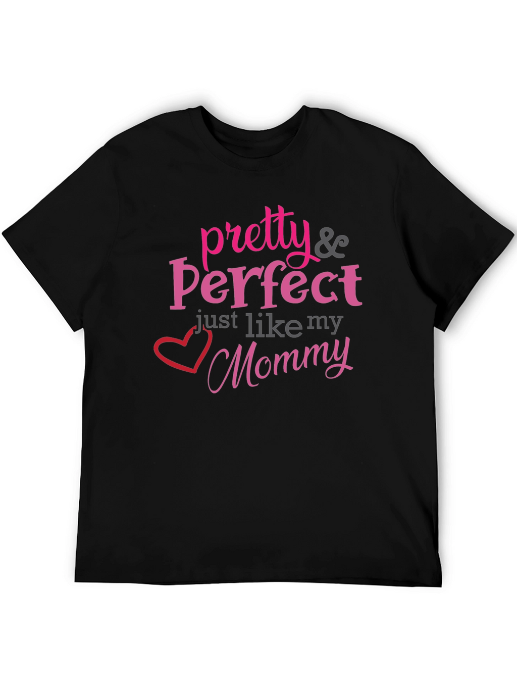 Pretty & Perfect Mommy T-Shirt - Black