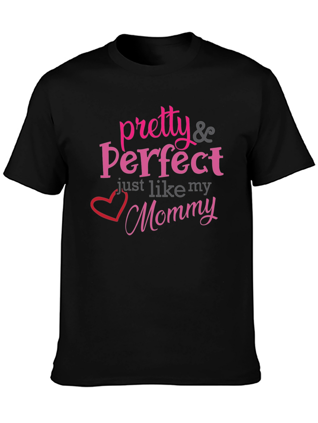 Pretty & Perfect Mommy T-Shirt - Black