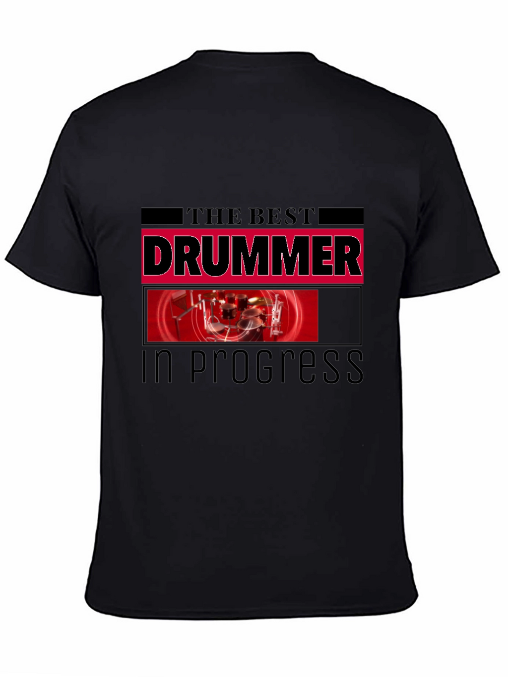 The Best Drummer In Progress Black T-Shirt