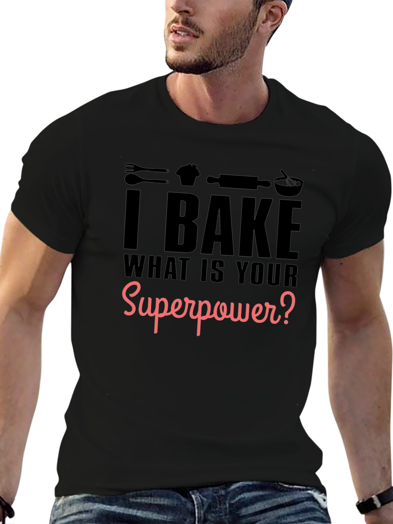I Bake What is Your Superpower? Black Graphic T-Shirt