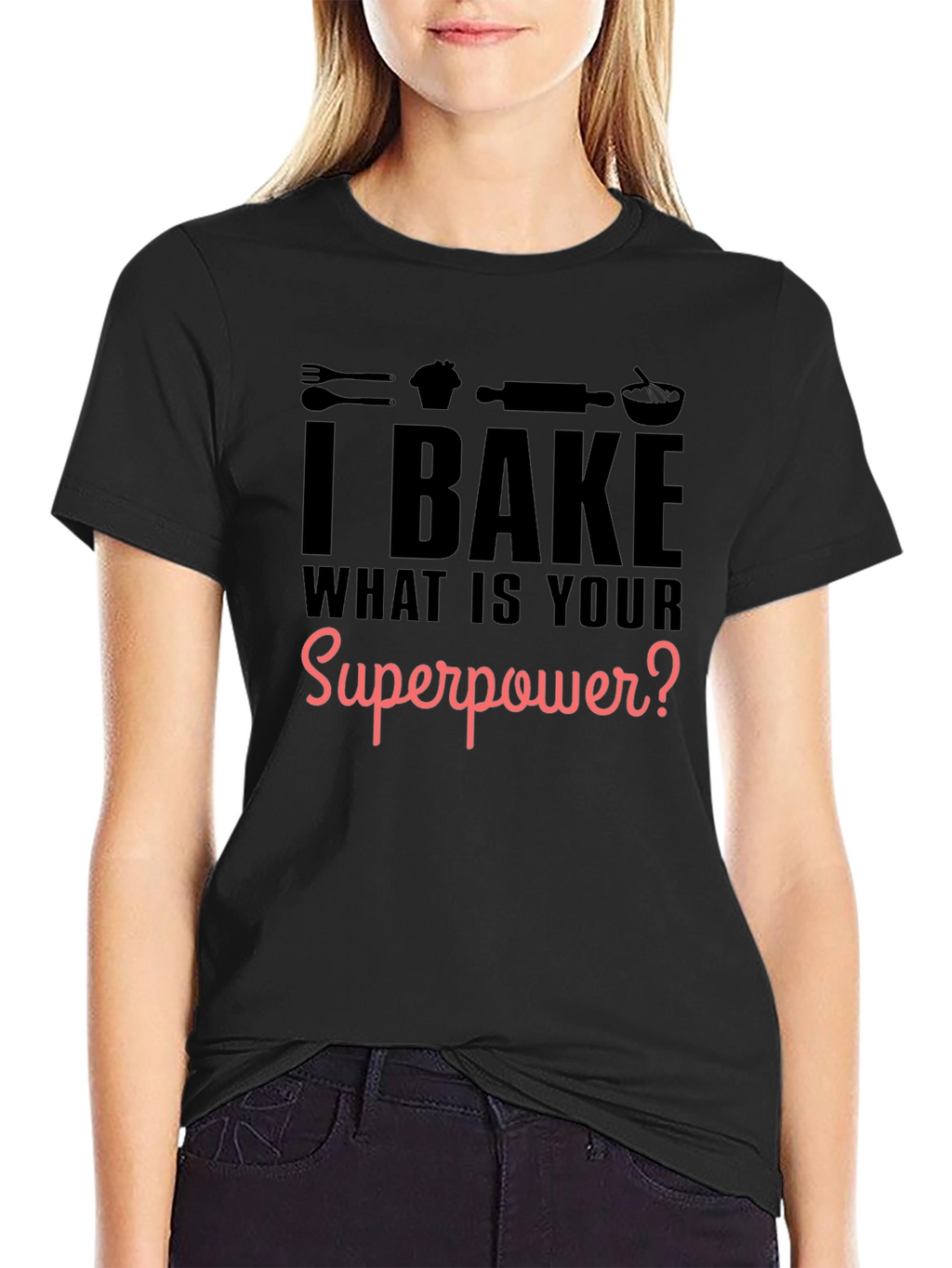 I Bake What is Your Superpower? Black Graphic T-Shirt