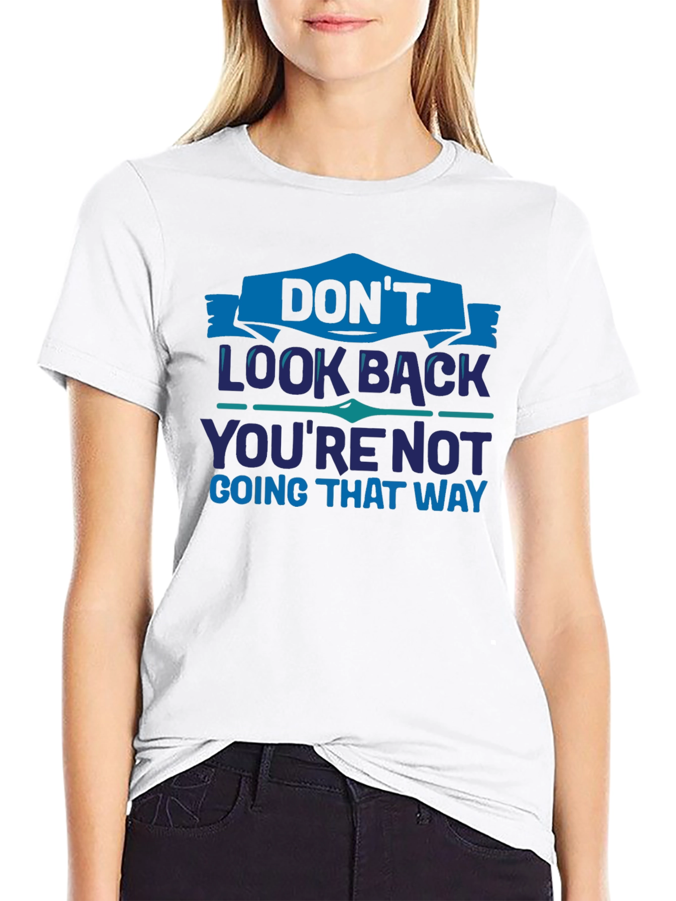 Dont Look Back Graphic T-Shirt - Motivational Tee