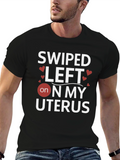 Swiped Left on My Uterus Graphic T-Shirt