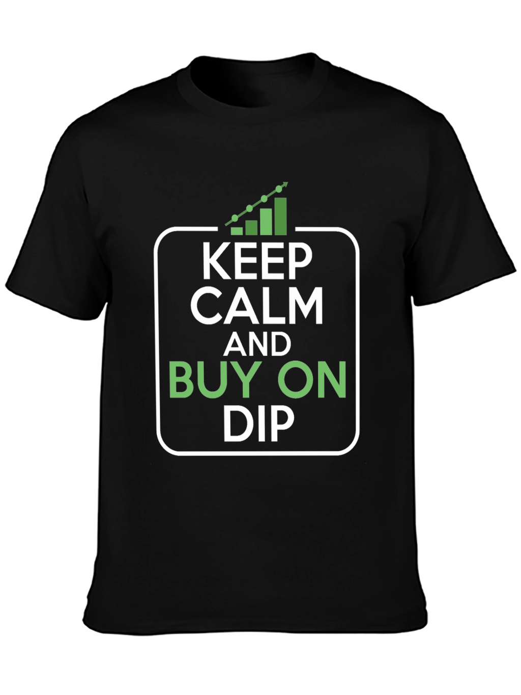 Keep Calm and Buy On Dip - Crypto T-Shirt