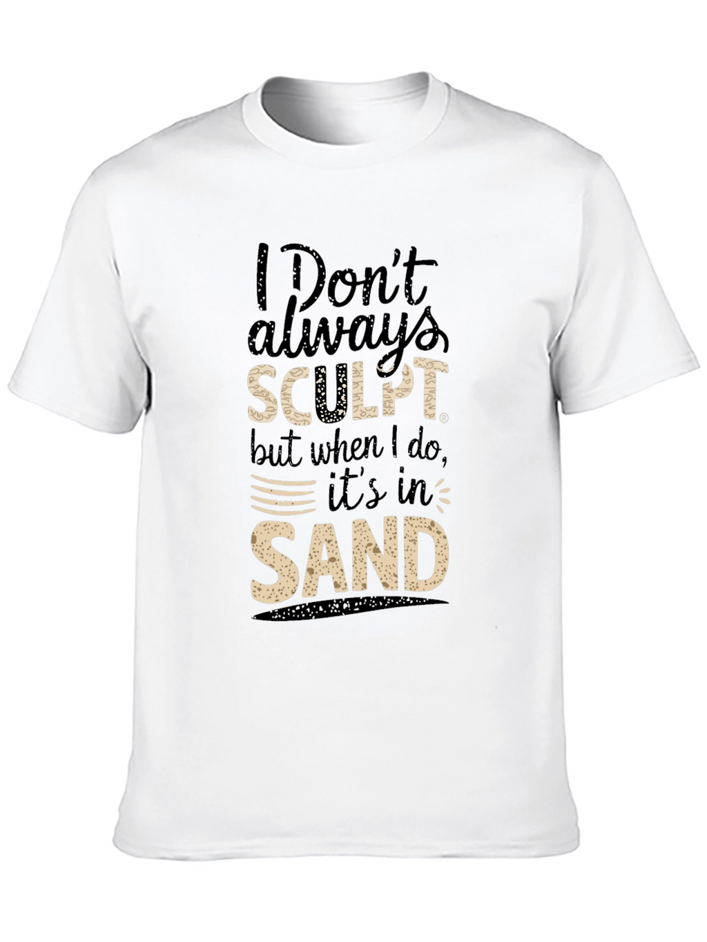 Funny Sand Sculpting Graphic T-Shirt