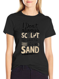 Funny Sand Sculpting Graphic T-Shirt
