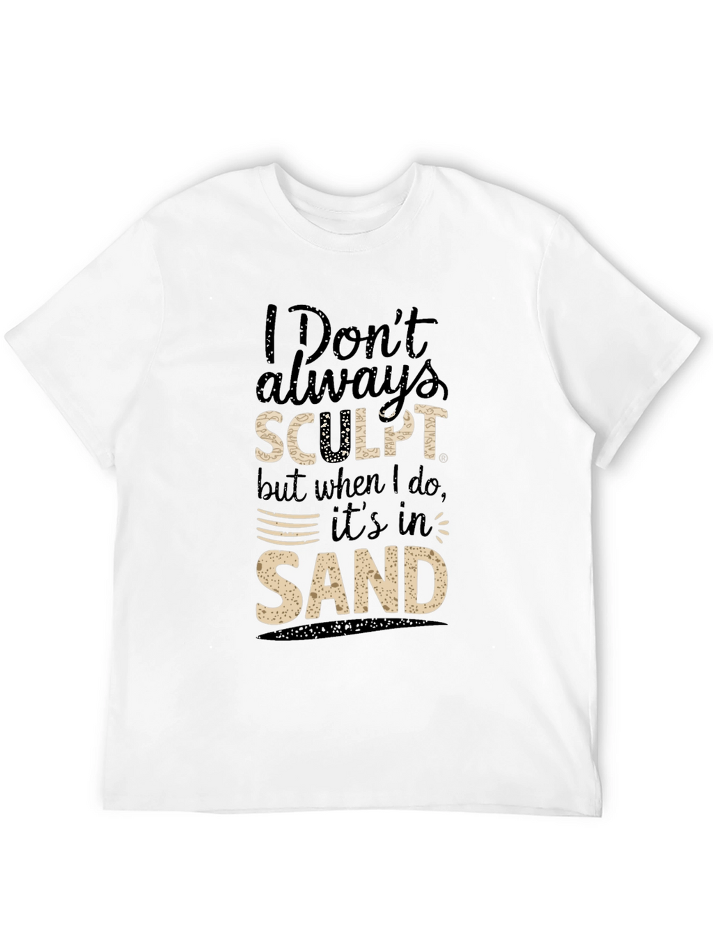 Funny Sand Sculpting Graphic T-Shirt