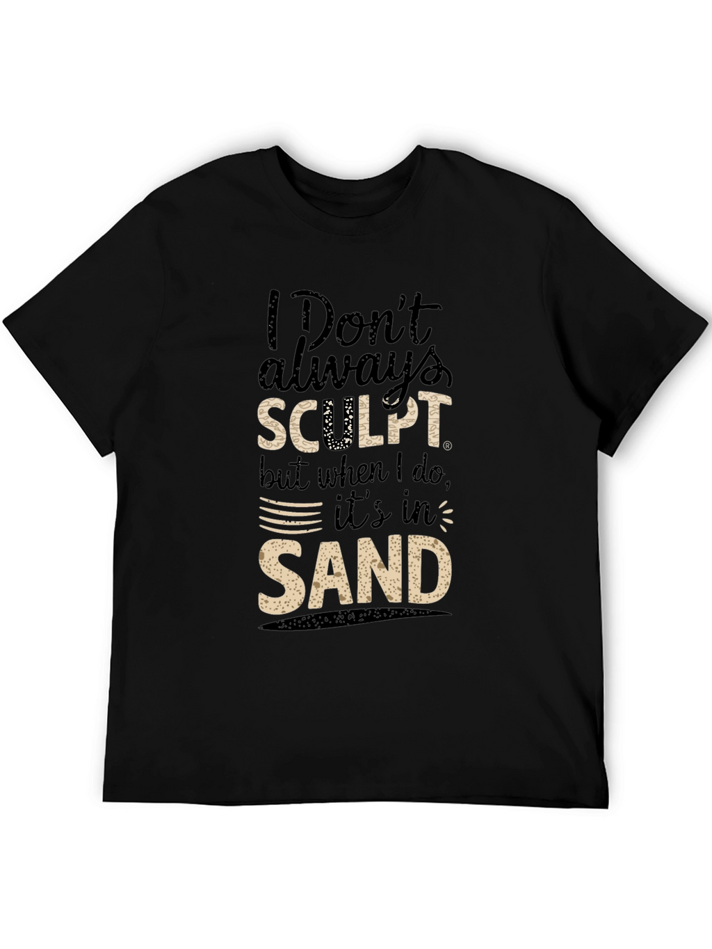 Funny Sand Sculpting Graphic T-Shirt