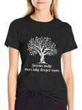 Storms Make Trees Take Deeper Roots Black T-Shirt