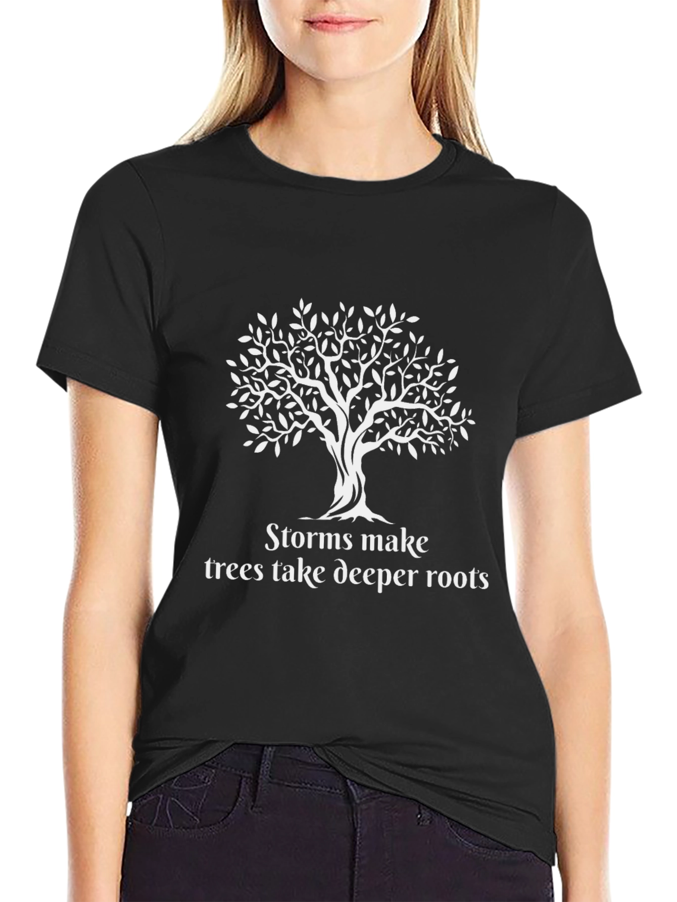 Storms Make Trees Take Deeper Roots Black T-Shirt