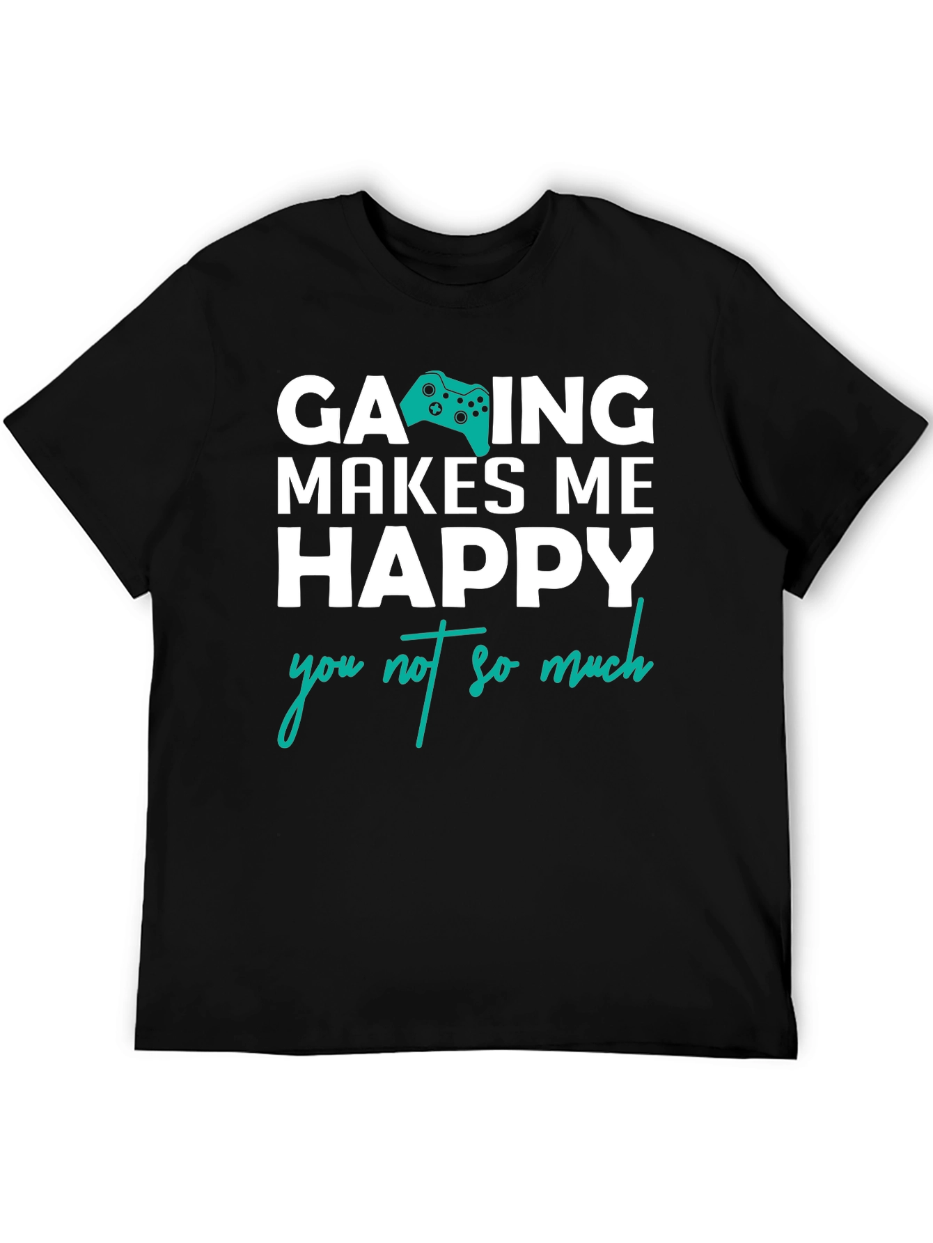 Gaming Makes Me Happy T-Shirt - Gamer Gift