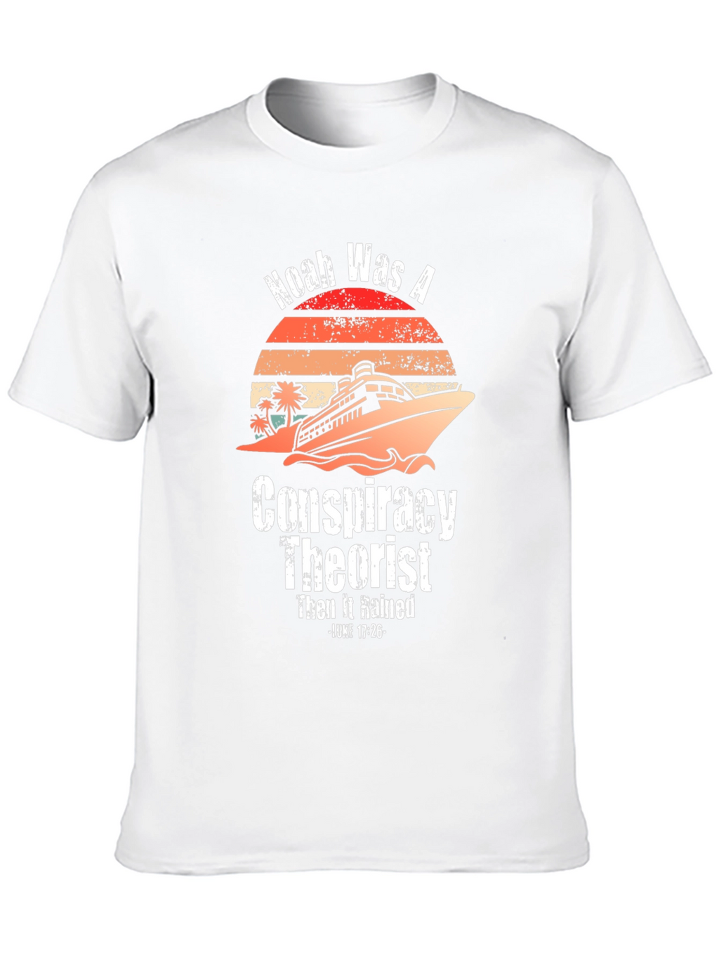 Noah Was A Conspiracy Theorist Graphic Tee
