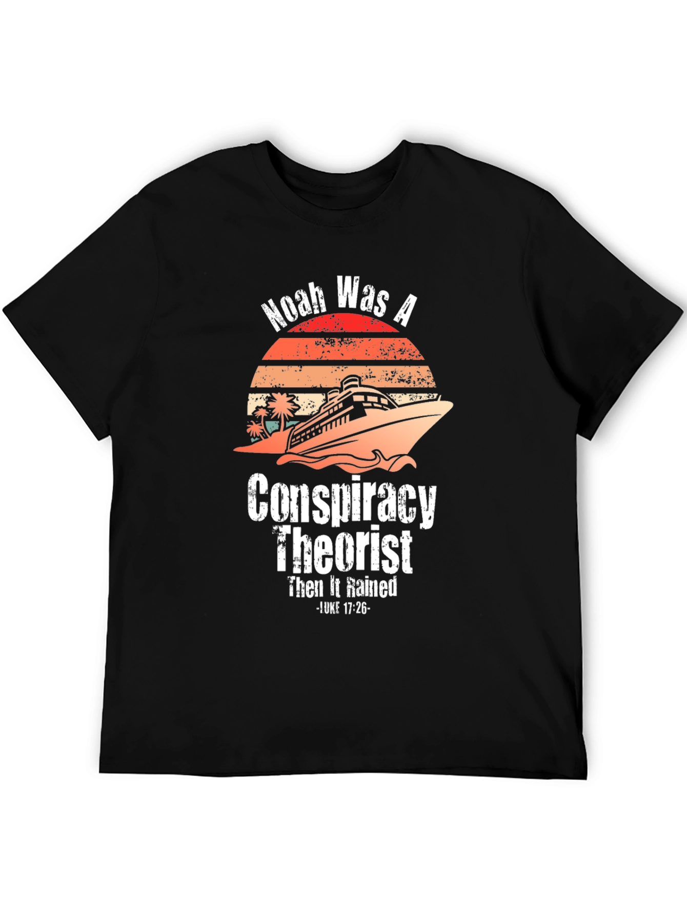 Noah Was A Conspiracy Theorist Graphic Tee
