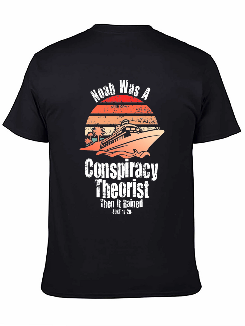 Noah Was A Conspiracy Theorist Graphic Tee