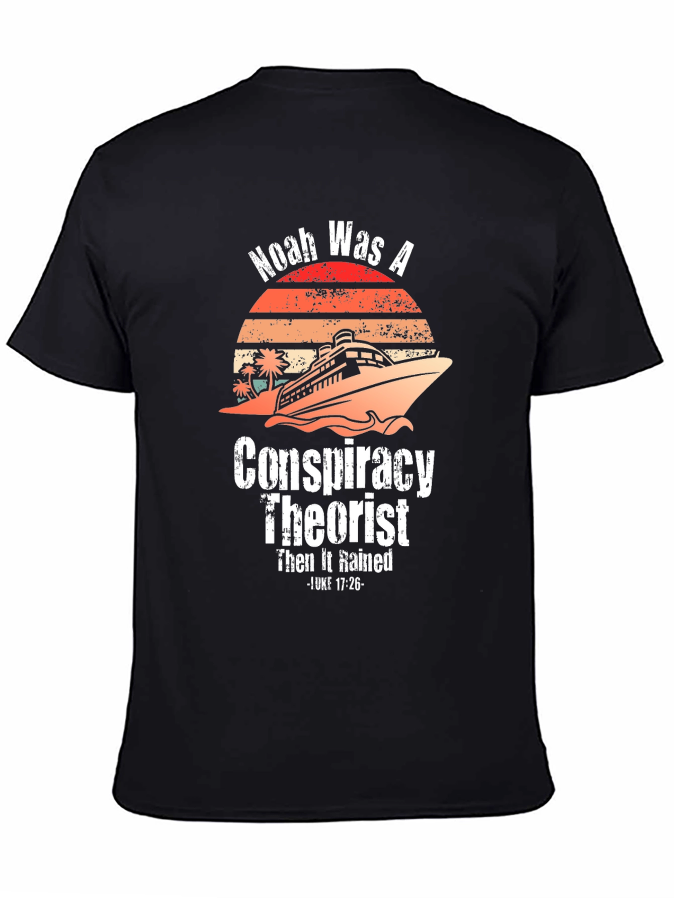 Noah Was A Conspiracy Theorist Graphic Tee