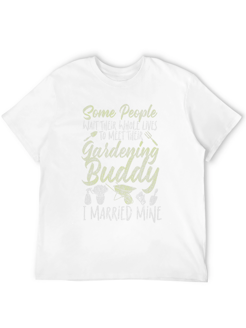 Gardening Buddy T-Shirt - I Married Mine