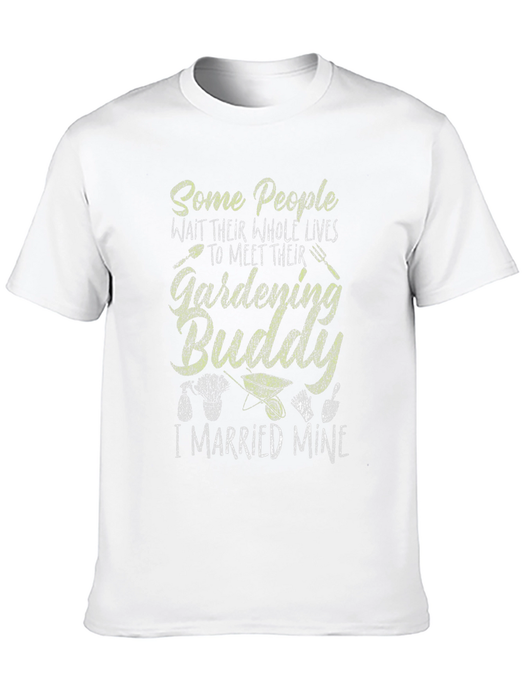 Gardening Buddy T-Shirt - I Married Mine