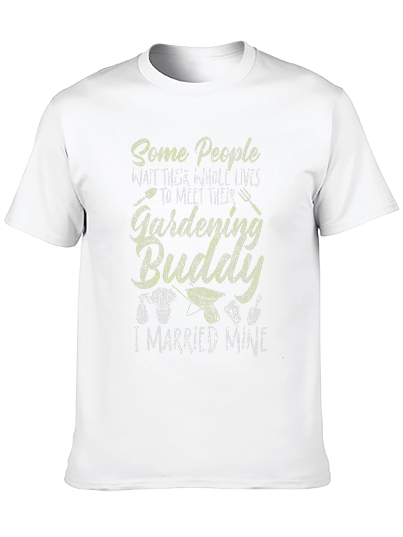 Gardening Buddy T-Shirt - I Married Mine