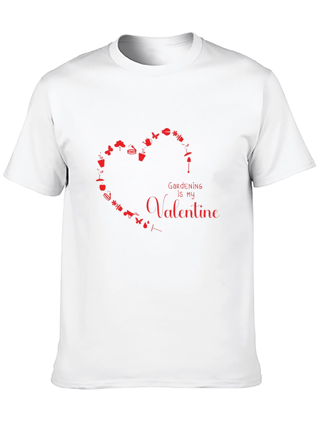 Gardening is My Valentine Graphic T-Shirt