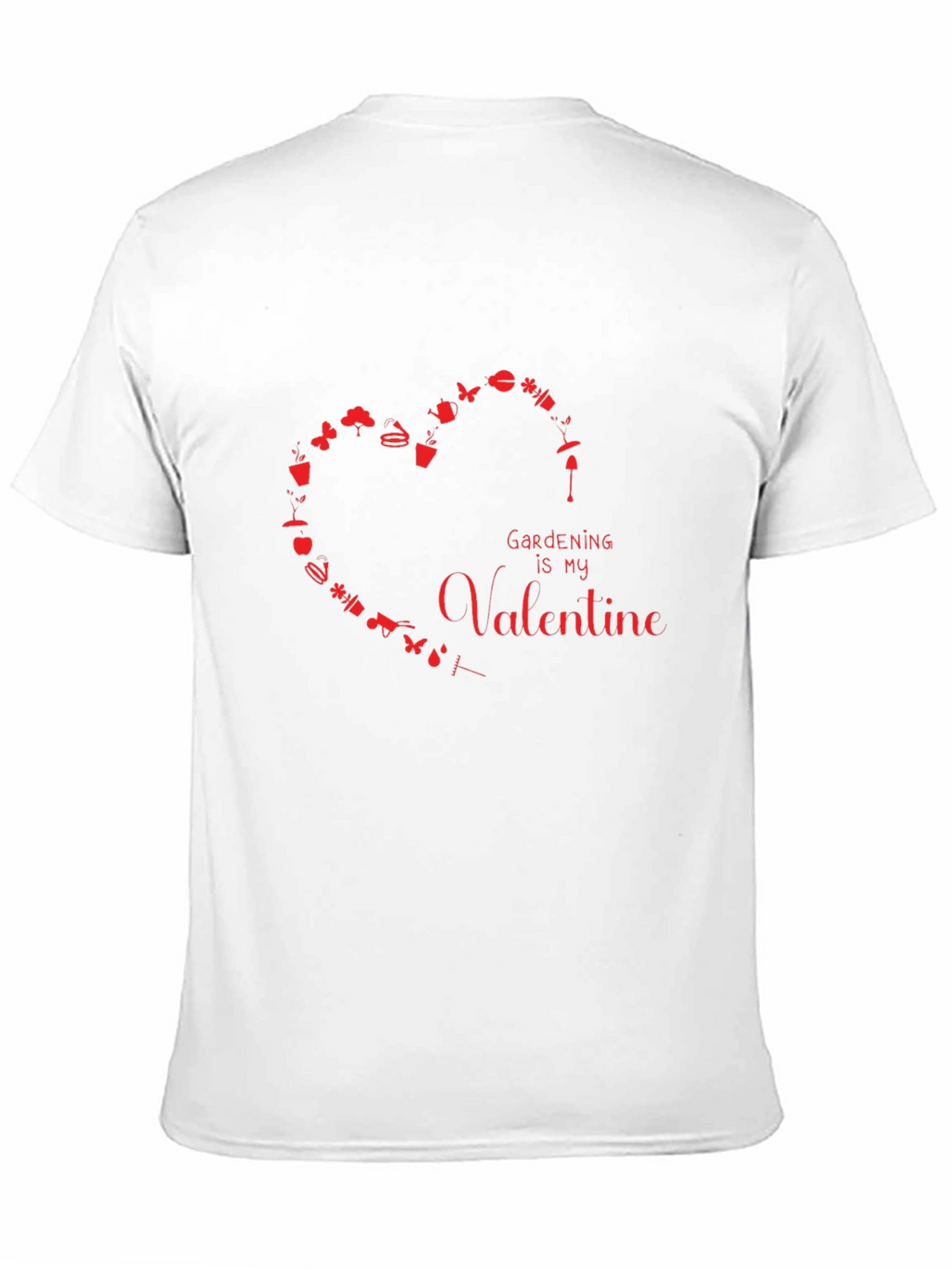 Gardening is My Valentine Graphic T-Shirt