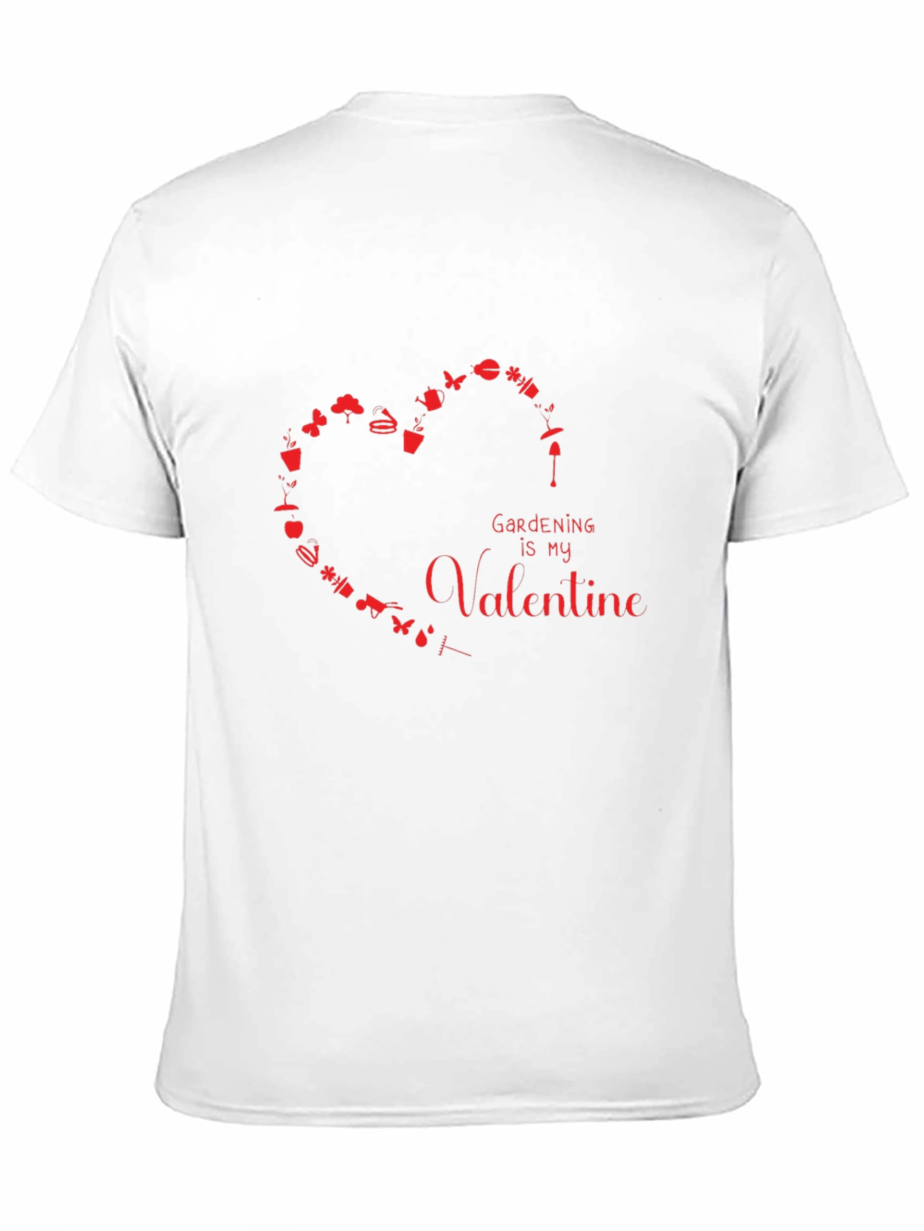 Gardening is My Valentine Graphic T-Shirt