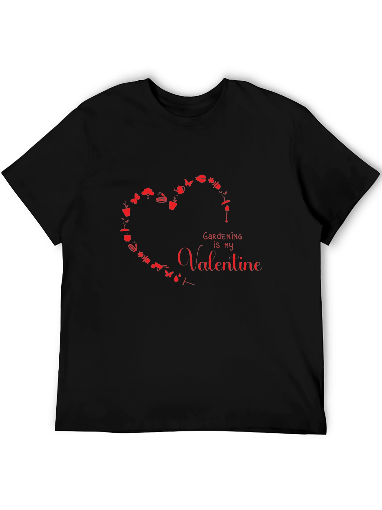 Gardening is My Valentine Graphic T-Shirt