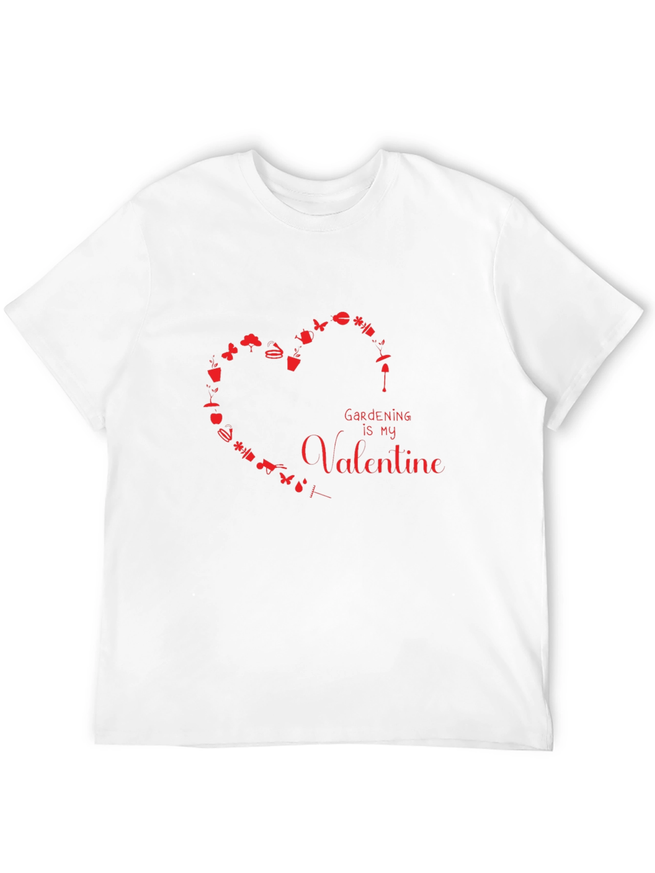 Gardening is My Valentine Graphic T-Shirt