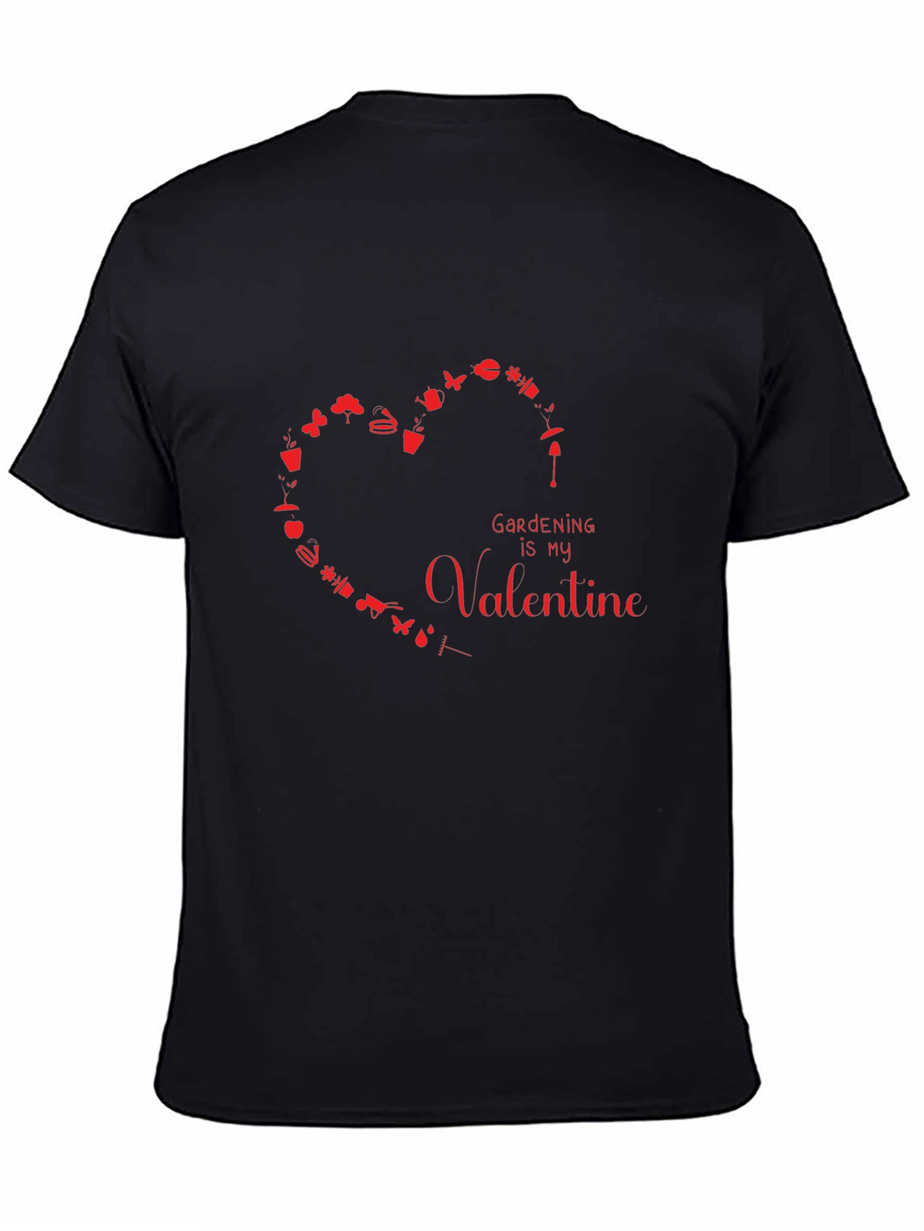 Gardening is My Valentine Graphic T-Shirt