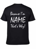 Because Im NAME Thats Why! T-Shirt
