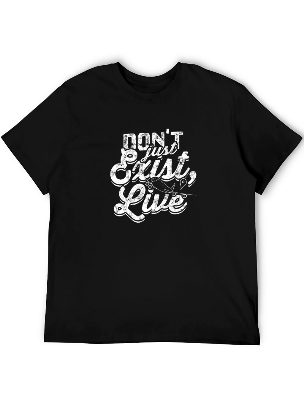 Inspirational Airplane T-Shirt - Dont Just Exist Live