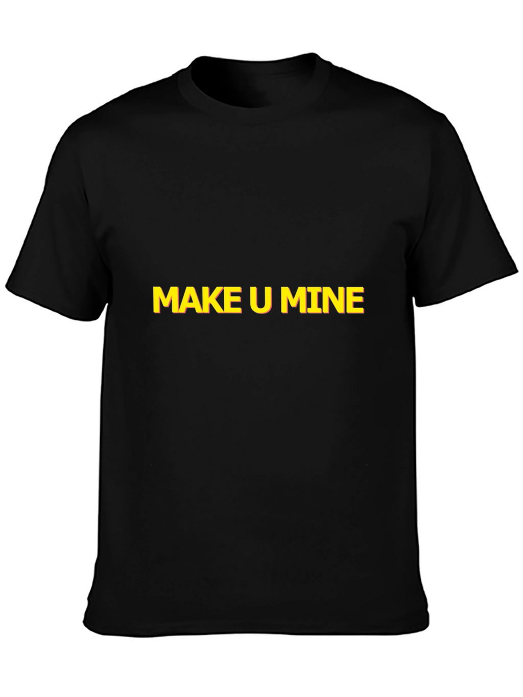 Make U Mine Graphic Tee - Bold Statement Style