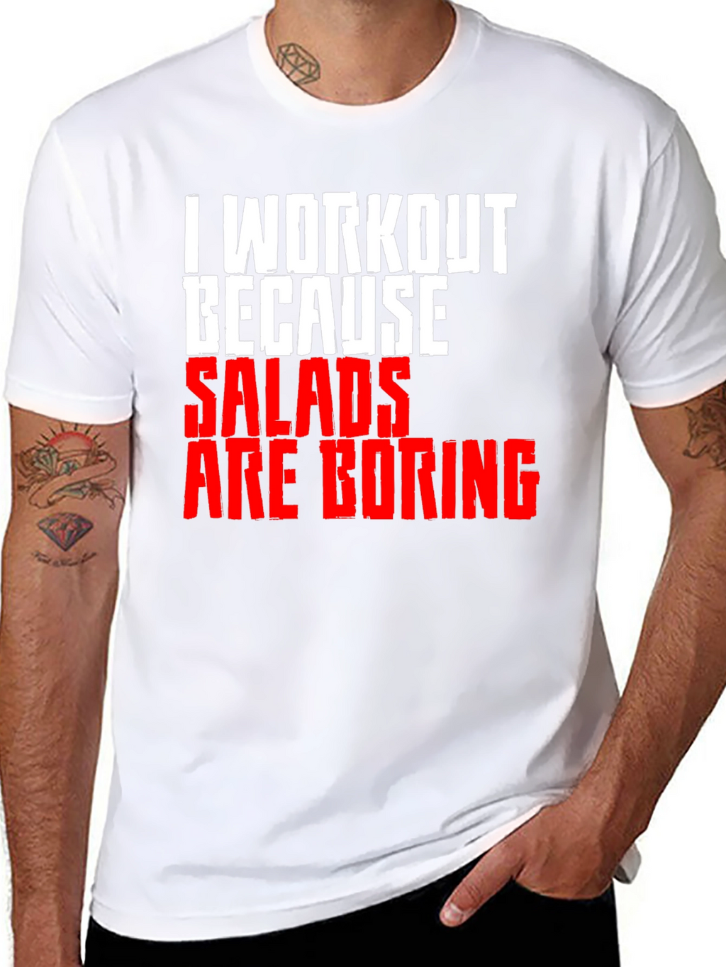 Workout Because Salads Are Boring T-Shirt