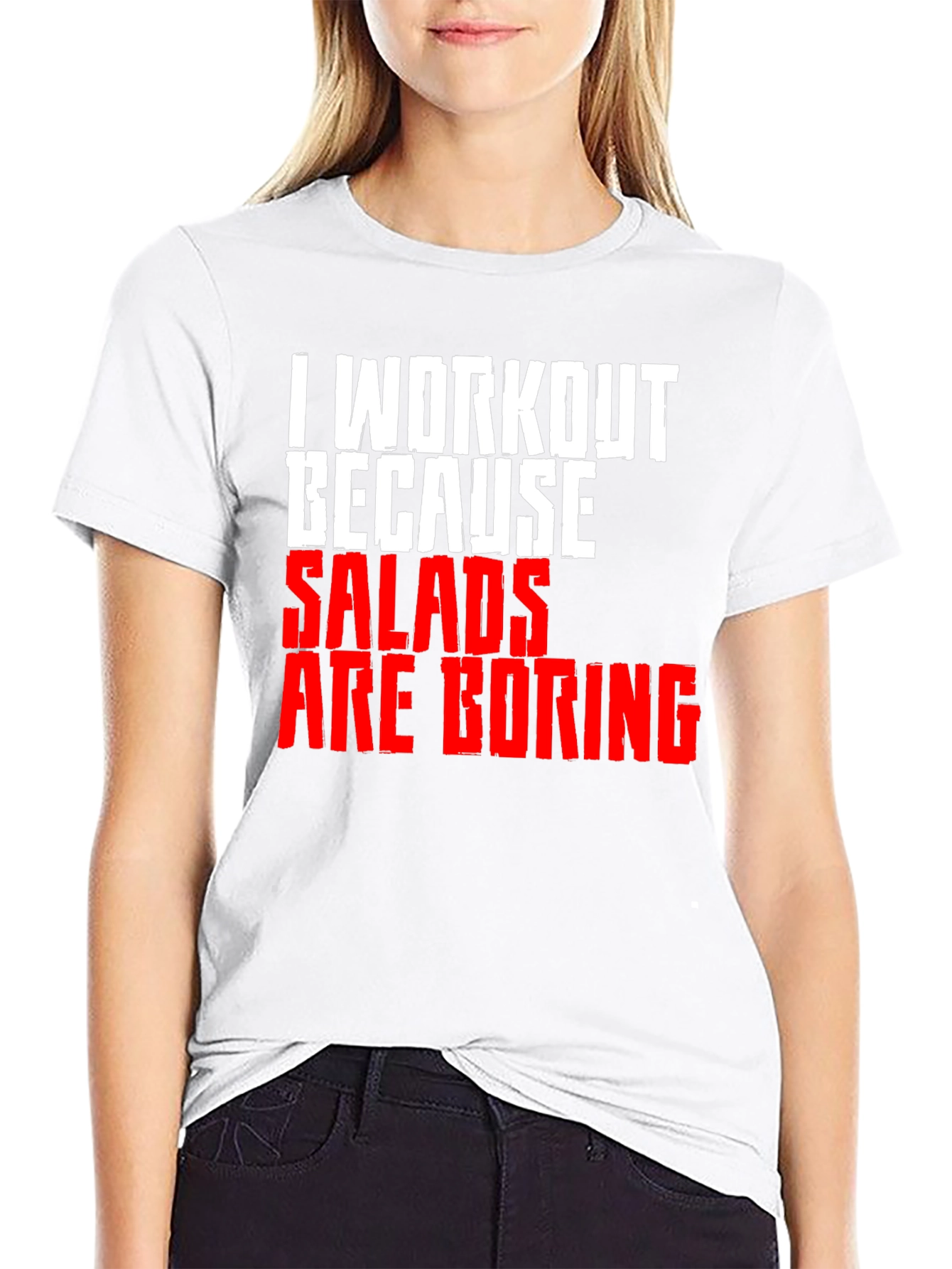 Workout Because Salads Are Boring T-Shirt