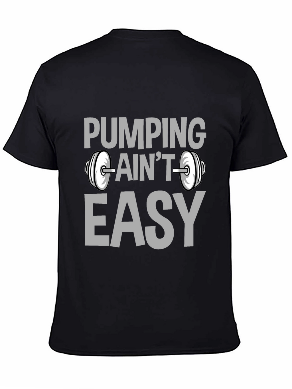Pumping Aint Easy Black Graphic T-Shirt