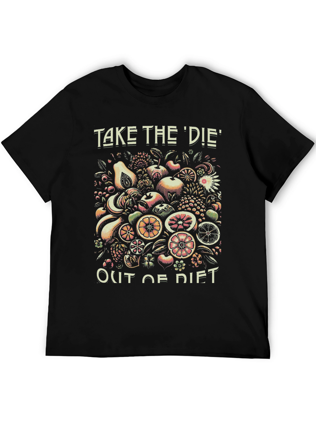 Fruit Diet T-Shirt - Take the Die Out