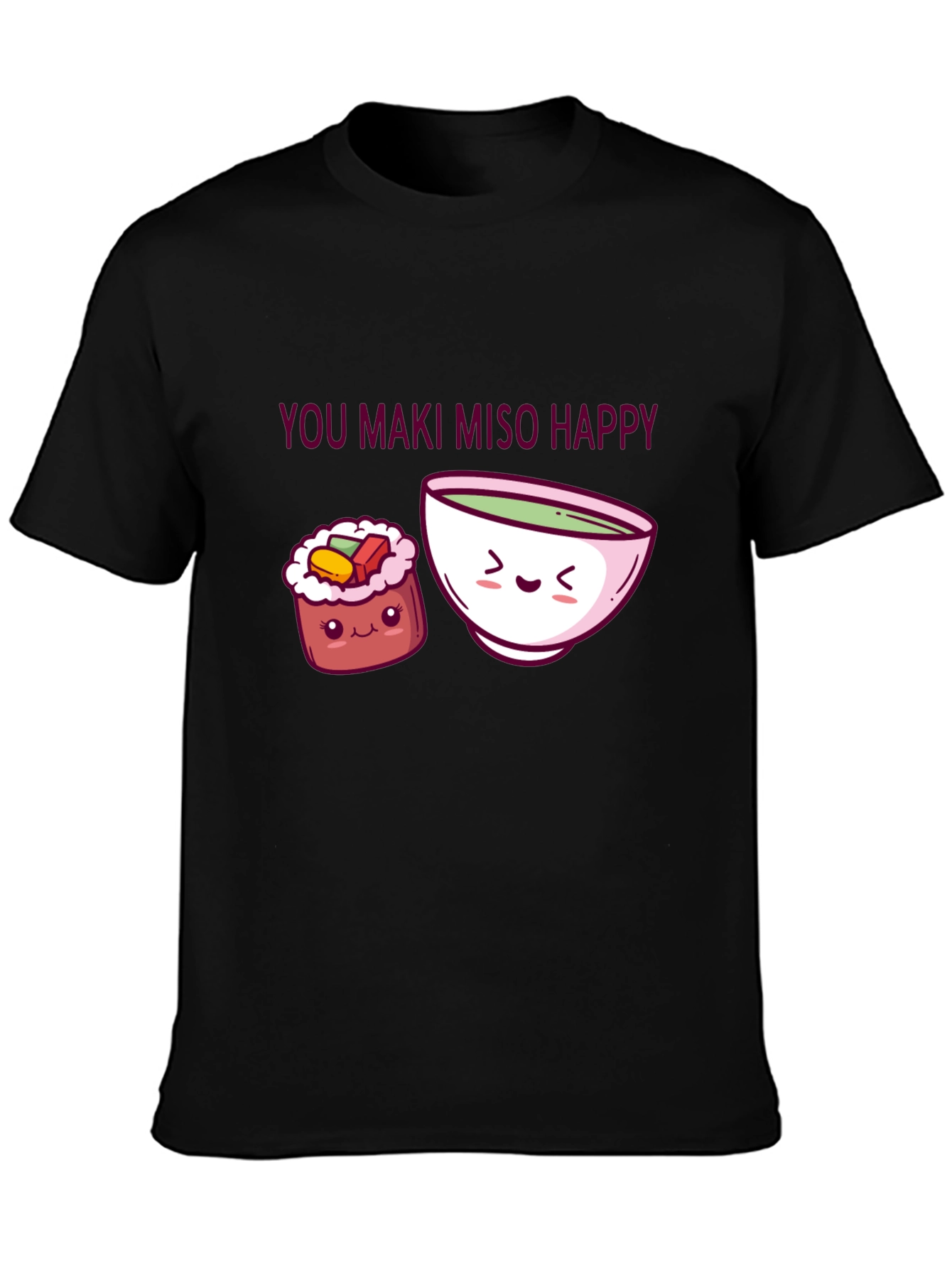 You Maki Miso Happy T-Shirt Sushi Pun Tee
