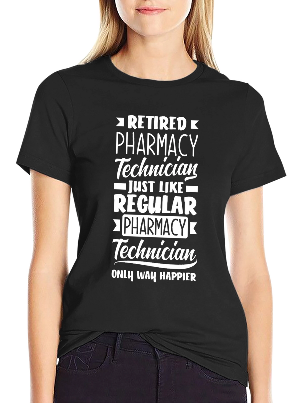 Retired Pharmacy Technician T-Shirt - Happier Than Ever!