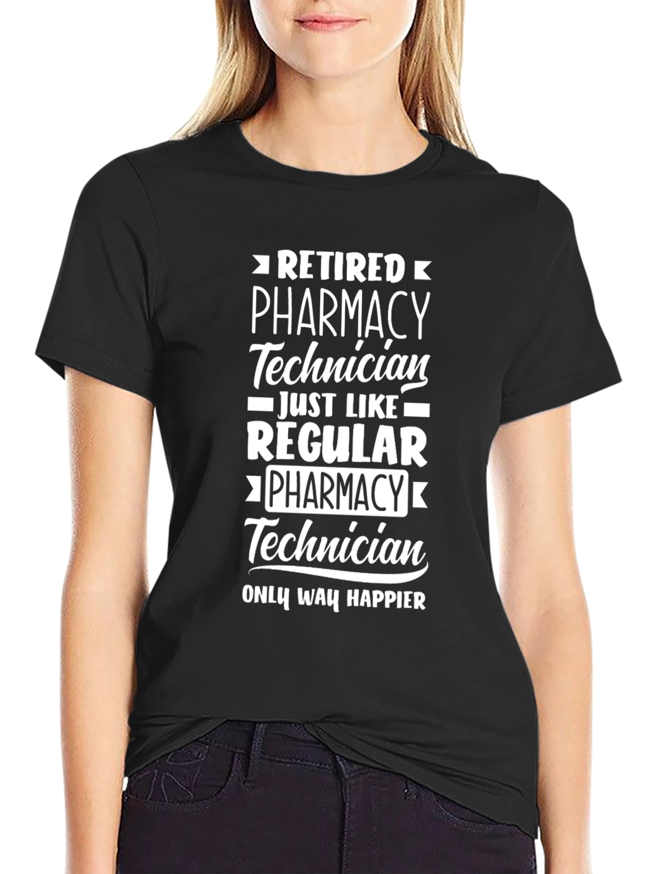 Retired Pharmacy Technician T-Shirt - Happier Than Ever!