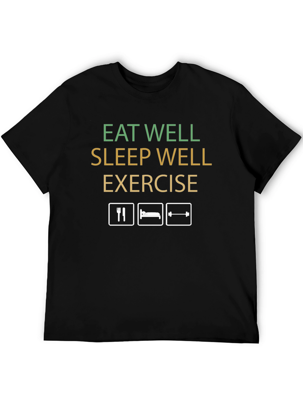 Eat Well Sleep Well Exercise T-Shirt