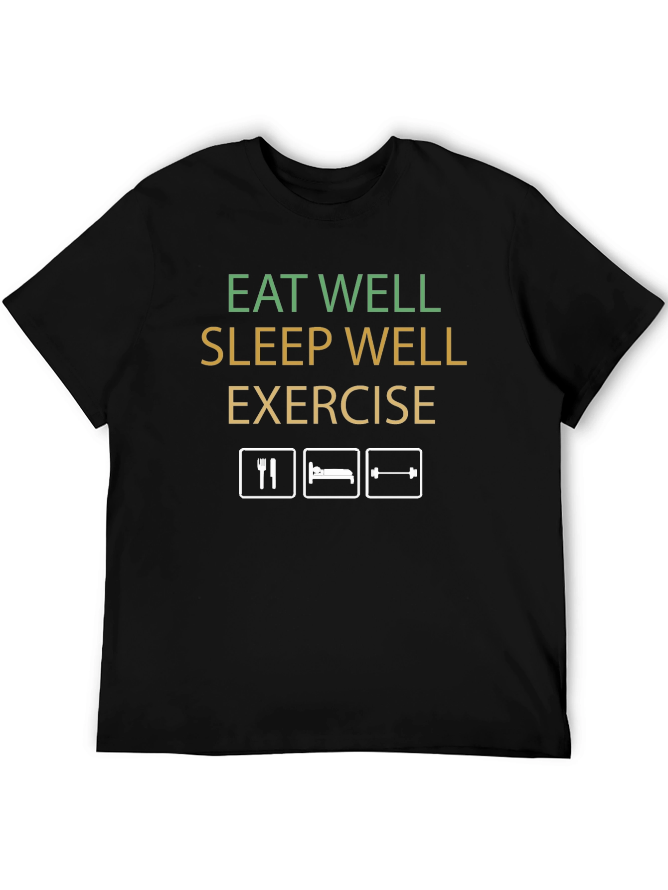 Eat Well Sleep Well Exercise T-Shirt