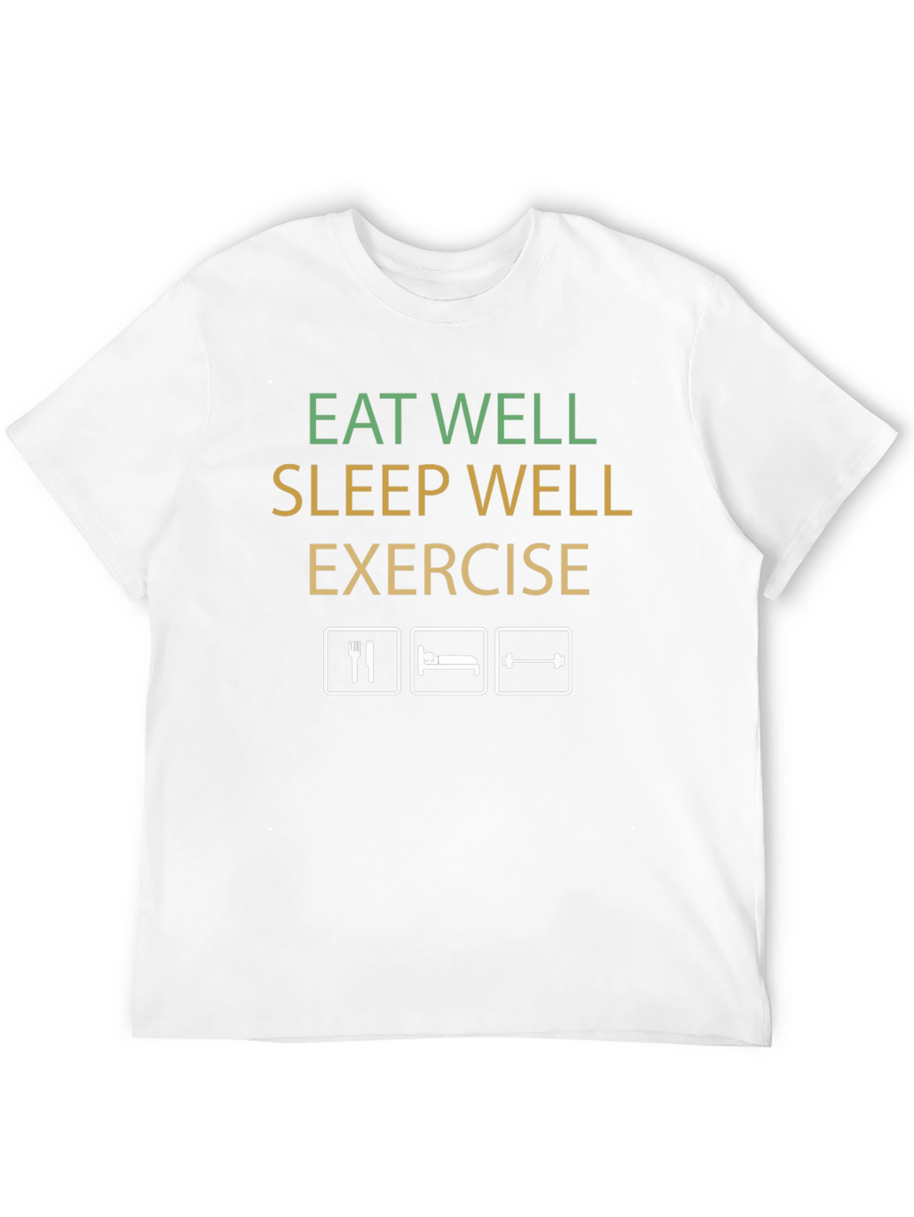 Eat Well Sleep Well Exercise T-Shirt