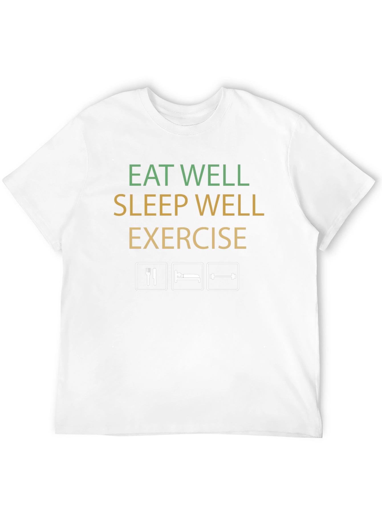Eat Well Sleep Well Exercise T-Shirt
