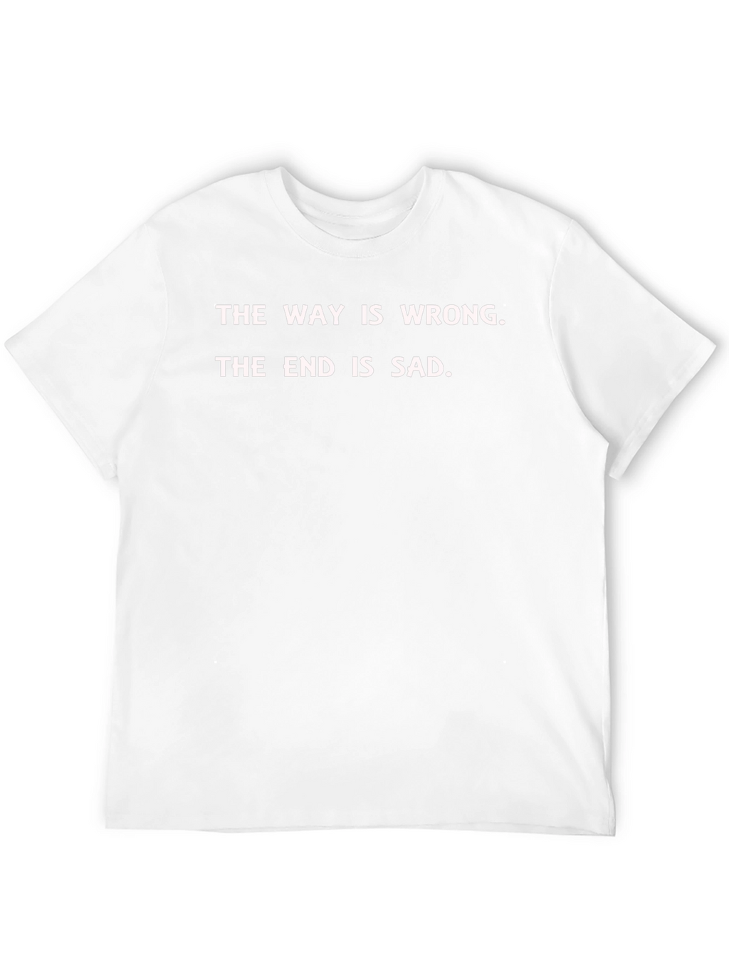 The Way is Wrong T-Shirt - Graphic Tee