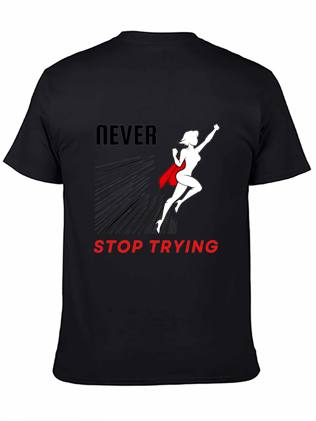 Never Stop Trying Graphic T-Shirt