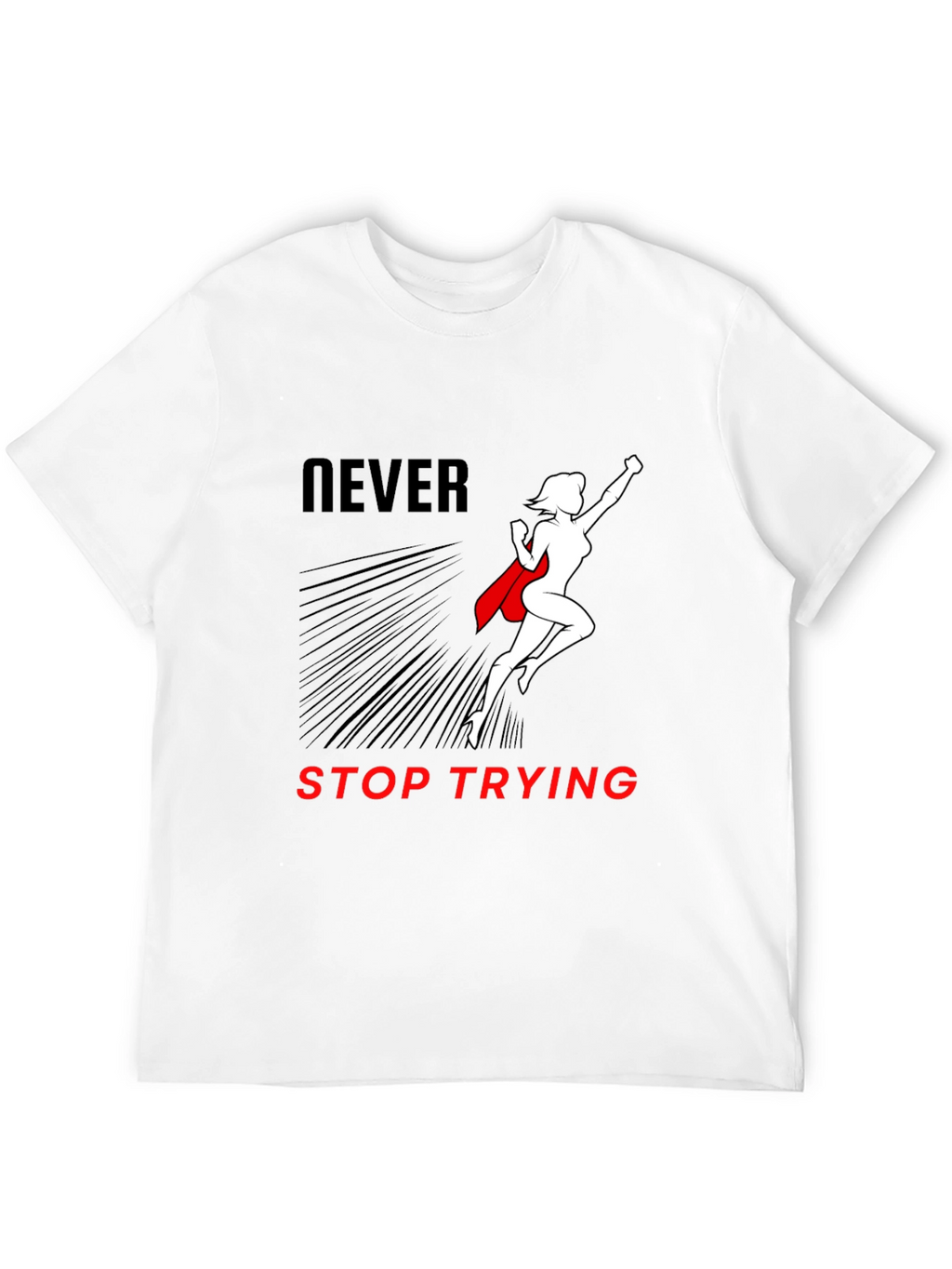 Never Stop Trying Graphic T-Shirt